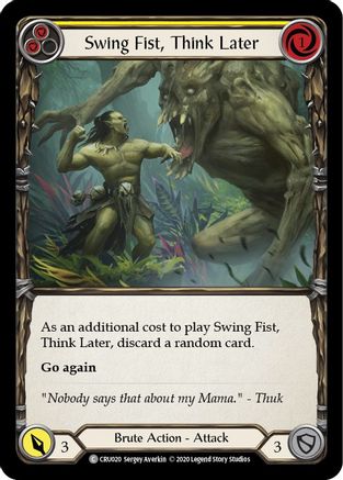 Swing Fist, Think Later (Yellow) (CRU020) - Crucible of War Unlimited Edition