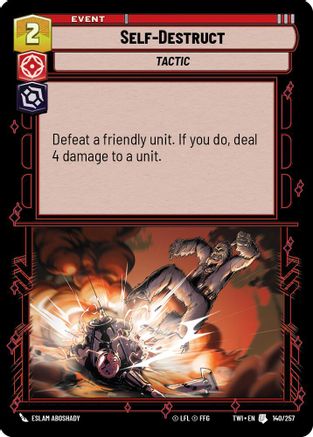 Self-Destruct (140/257) - Twilight of the Republic Foil - Premium Star Wars: Unlimited Single from Twilight of the Republic - Just $0.08! Shop now at Game Crave Tournament Store