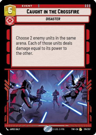 Caught in the Crossfire (176/257) - Twilight of the Republic Foil - Premium Star Wars: Unlimited Single from Twilight of the Republic - Just $0.13! Shop now at Game Crave Tournament Store