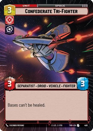Confederate Tri-Fighter (Hyperspace) (400) - Twilight of the Republic Foil - Premium Star Wars: Unlimited Single from Twilight of the Republic - Just $0.34! Shop now at Game Crave Tournament Store