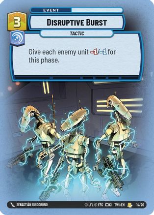 Disruptive Burst (14/20) - Twilight of the Republic Weekly Play Promos - Premium Star Wars: Unlimited Single from Twilight of the Republic: Weekly Play Promos - Just $0.11! Shop now at Game Crave Tournament Store