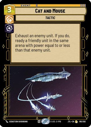 Cat and Mouse (195/262) - Jump to Lightspeed - Premium Star Wars: Unlimited Single from Fantasy Flight Games - Just $0.09! Shop now at Game Crave Tournament Store