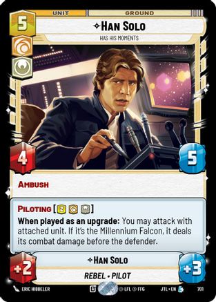 Han Solo - Has His Moments (Foil) (701) - Jump to Lightspeed Foil - Premium Star Wars: Unlimited Single from Fantasy Flight Games - Just $4.25! Shop now at Game Crave Tournament Store