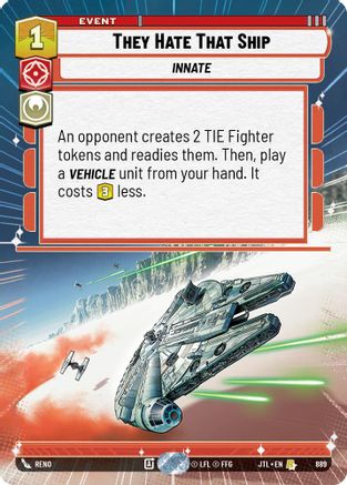 They Hate That Ship (Hyperspace Foil) (889) - Jump to Lightspeed Foil - Premium Star Wars: Unlimited Single from Fantasy Flight Games - Just $1.23! Shop now at Game Crave Tournament Store