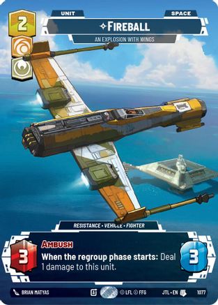 Fireball - An Explosion With Wings (Prestige Foil) (1077) - Jump to Lightspeed Foil - Premium Star Wars: Unlimited Single from Fantasy Flight Games - Just $1.69! Shop now at Game Crave Tournament Store