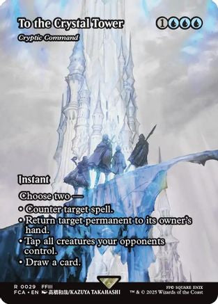To the Crystal Tower - Cryptic Command (Showcase) (FCA-029) - FINAL FANTASY: Through the Ages - Premium MTG Single from Wizards of the Coast - Just $1.10! Shop now at Game Crave Tournament Store