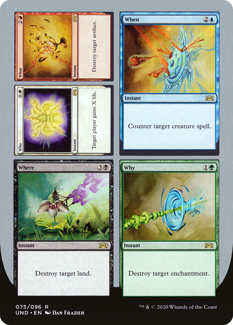 Who // What // When // Where // Why (UND-075) - Unsanctioned - Premium MTG Single from Wizards of the Coast - Just $0.08! Shop now at Game Crave Tournament Store