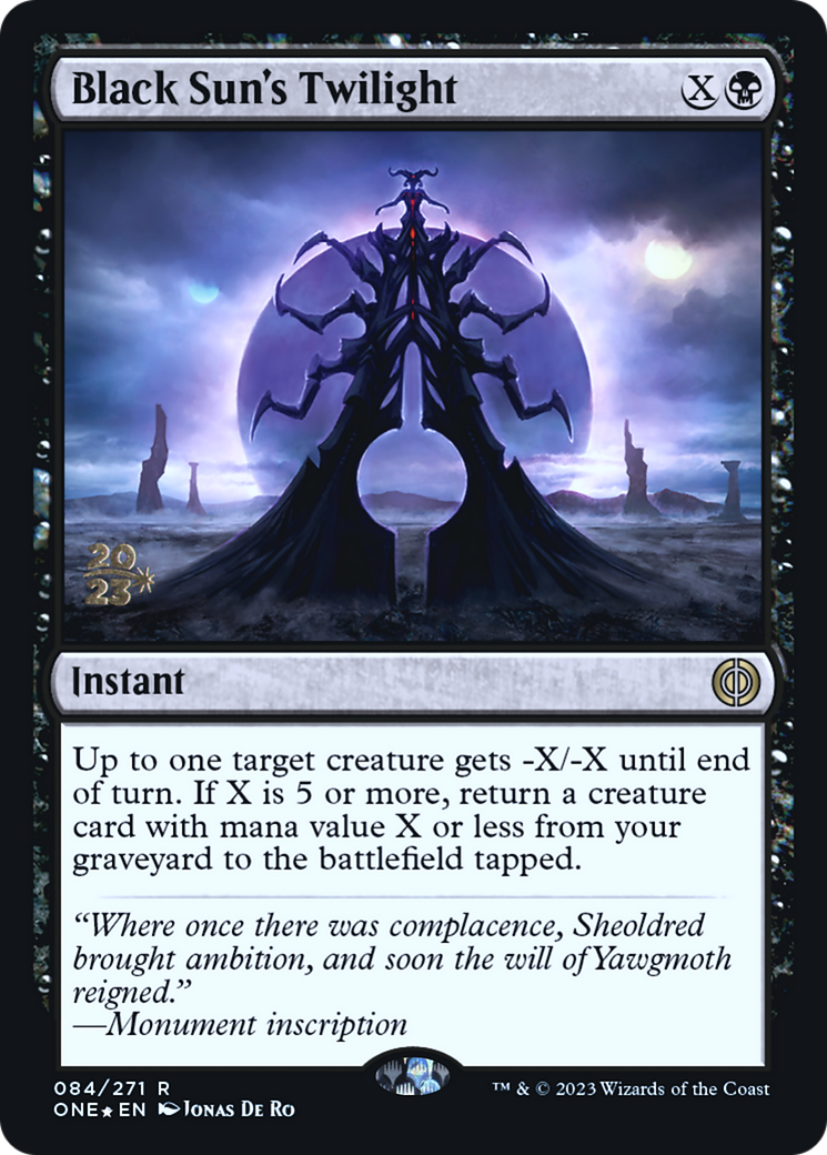 Black Sun's Twilight (PONE-84S) - Phyrexia: All Will Be One Promos Foil - Premium MTG Single from Wizards of the Coast - Just $0.21! Shop now at Game Crave Tournament Store