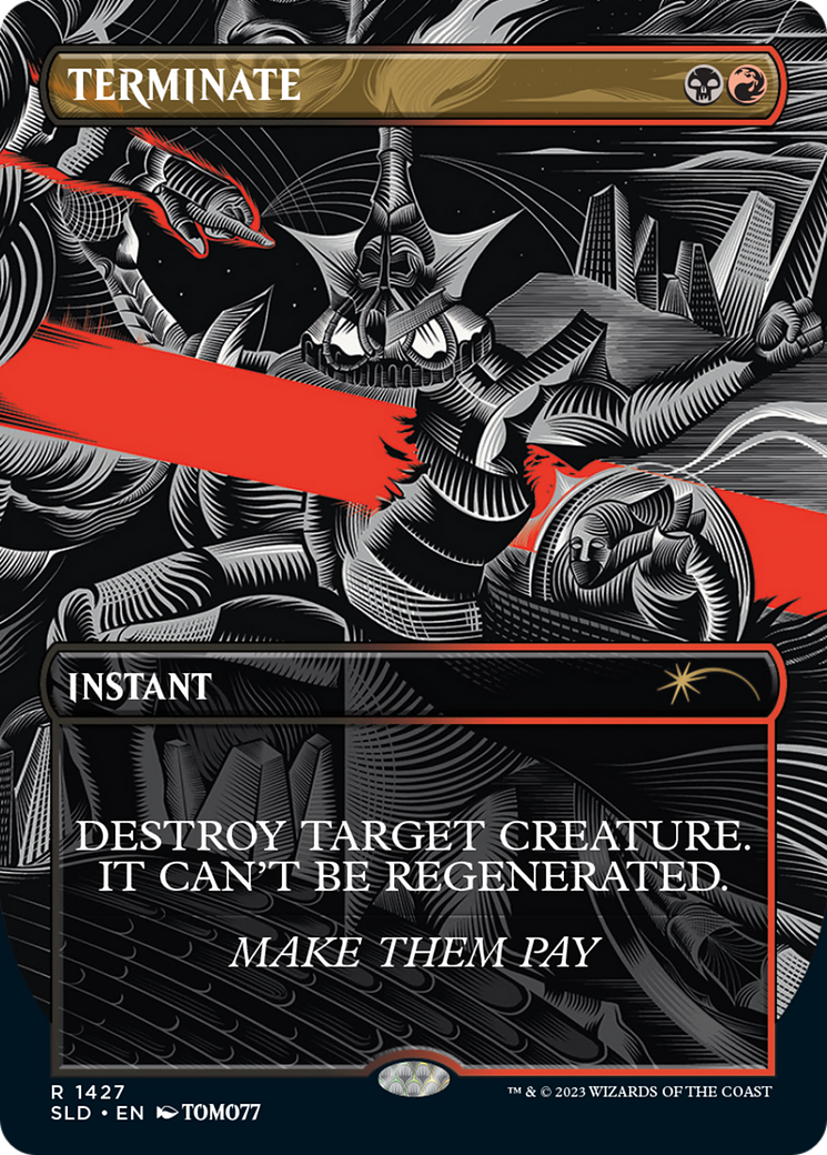 Terminate (SLD-1427) - Secret Lair Drop Foil - Premium MTG Single from Wizards of the Coast - Just $10.46! Shop now at Game Crave Tournament Store