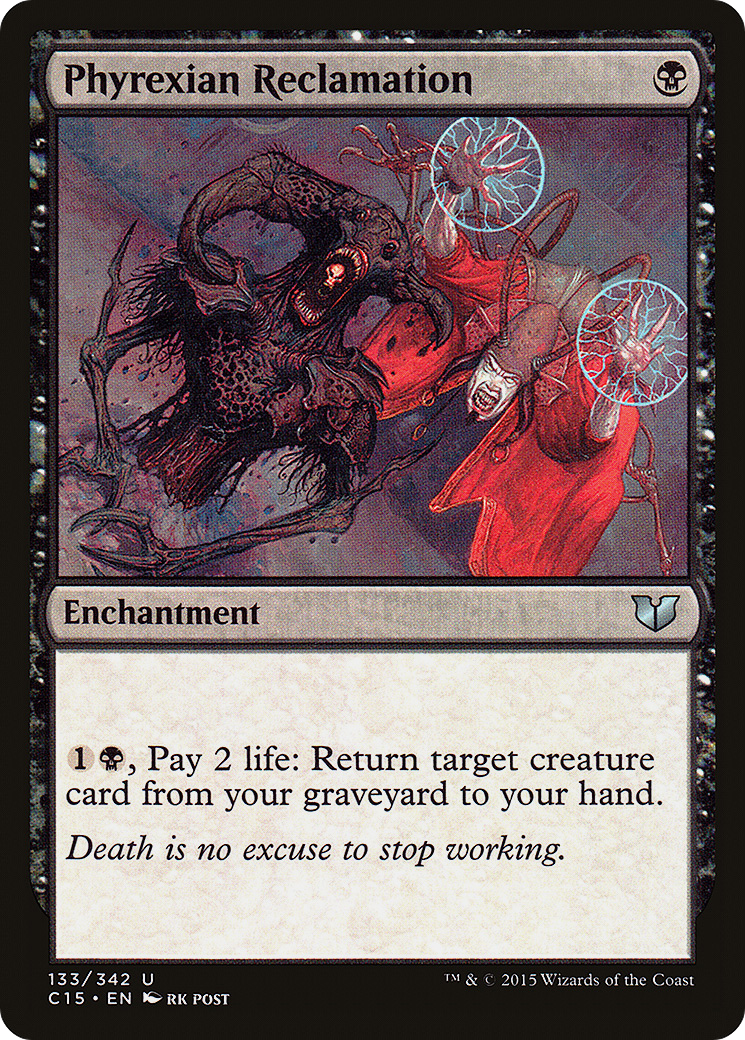 Phyrexian Reclamation (C15-133) - Commander 2015 - Premium MTG Single from Wizards of the Coast - Just $1.11! Shop now at Game Crave Tournament Store