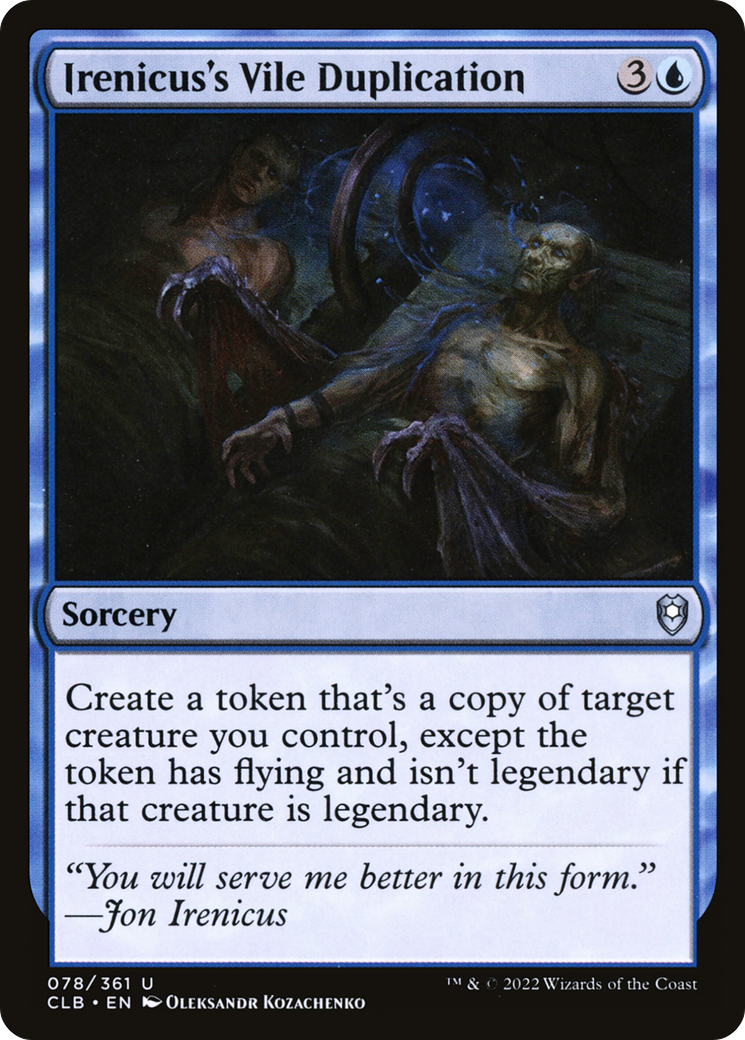 Irenicus's Vile Duplication (CLB-078) - Commander Legends: Battle for Baldur's Gate - Premium MTG Single from Wizards of the Coast - Just $1.35! Shop now at Game Crave Tournament Store