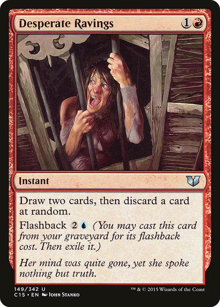 Desperate Ravings (C15-149) - Commander 2015 - Premium MTG Single from Wizards of the Coast - Just $0.08! Shop now at Game Crave Tournament Store