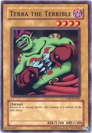Terra the Terrible (LOB-EN080) - Legend of Blue Eyes White Dragon (Worldwide English) Unlimited - Premium Yugioh Single from Konami - Just $0.25! Shop now at Game Crave Tournament Store