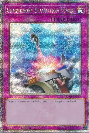 Compulsory Evacuation Device (Quarter Century Secret Rare) (RA01-EN069) - 25th Anniversary Rarity Collection 1st Edition - Premium Yugioh Single from Konami - Just $9.58! Shop now at Game Crave Tournament Store