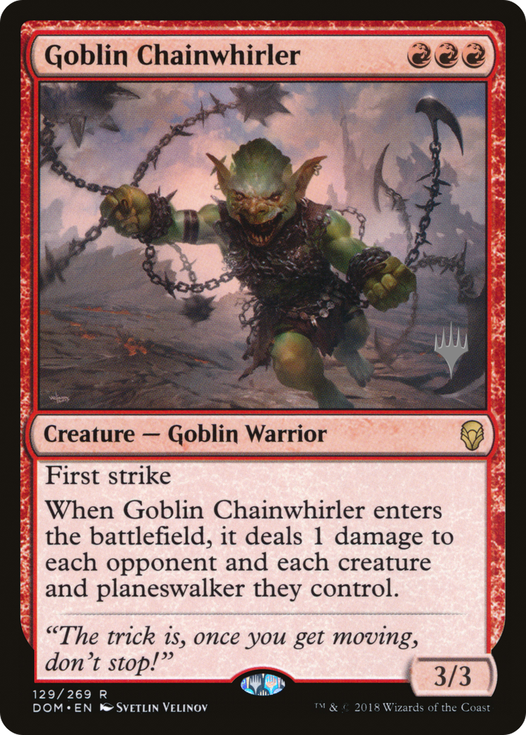Goblin Chainwhirler (PDOM-129P) - Dominaria Promos - Premium MTG Single from Wizards of the Coast - Just $1.79! Shop now at Game Crave Tournament Store