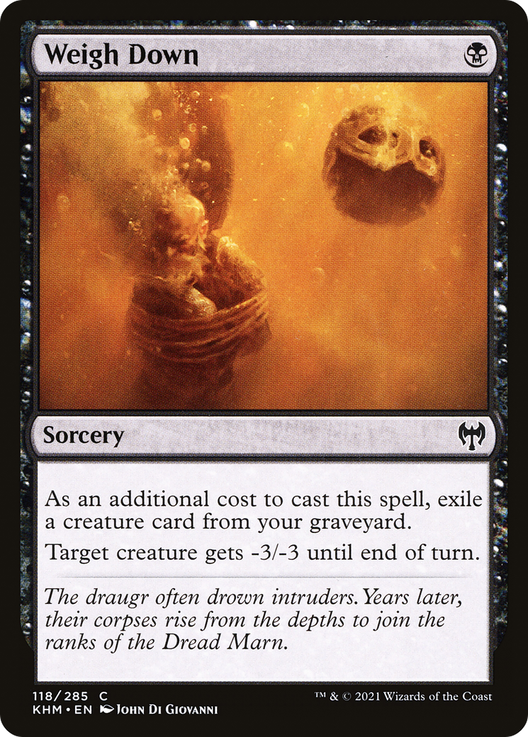 Weigh Down (KHM-118) - Kaldheim - Premium MTG Single from Wizards of the Coast - Just $0.08! Shop now at Game Crave Tournament Store