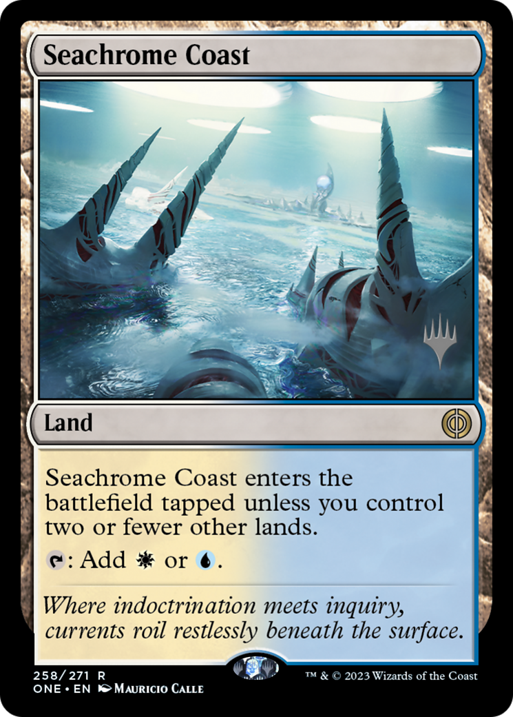Seachrome Coast (PONE-258P) - Phyrexia: All Will Be One Promos - Premium MTG Single from Wizards of the Coast - Just $2.12! Shop now at Game Crave Tournament Store