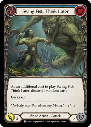 Swing Fist, Think Later (Blue) (CRU021) - Crucible of War Unlimited Edition