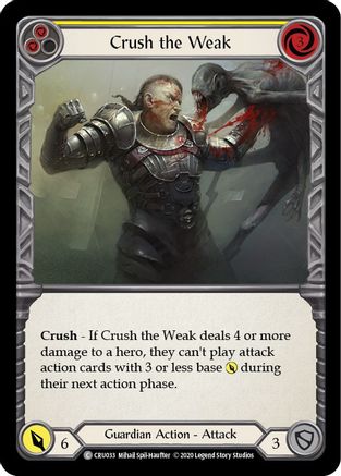 Crush the Weak (Yellow) (CRU033) - Crucible of War Unlimited Edition Rainbow Foil