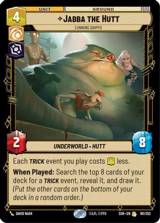 Jabba the Hutt - Cunning Daimyo (SPARK OF REBELLION) Foil - Premium Star Wars: Unlimited Single from Spark of Rebellion - Just $0.31! Shop now at Game Crave Tournament Store