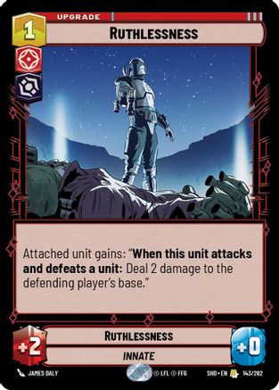 Ruthlessness (143/262) - Shadows of the Galaxy Foil - Premium Star Wars: Unlimited Single from Shadows of the Galaxy - Just $0.08! Shop now at Game Crave Tournament Store