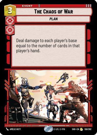 The Chaos of War (159/262) - Shadows of the Galaxy Foil - Premium Star Wars: Unlimited Single from Shadows of the Galaxy - Just $0.08! Shop now at Game Crave Tournament Store