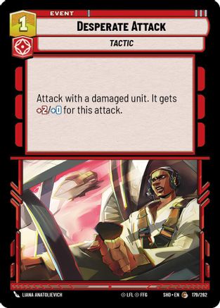 Desperate Attack (179/262) - Shadows of the Galaxy Foil - Premium Star Wars: Unlimited Single from Shadows of the Galaxy - Just $0.08! Shop now at Game Crave Tournament Store