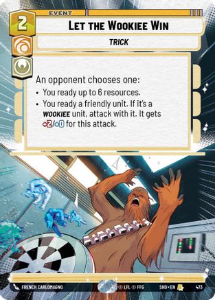 Let the Wookiee Win (Hyperspace) (473) - Shadows of the Galaxy Foil - Premium Star Wars: Unlimited Single from Shadows of the Galaxy - Just $0.93! Shop now at Game Crave Tournament Store