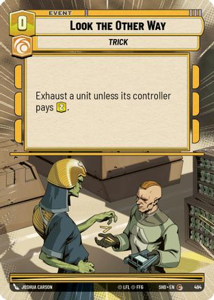 Look the Other Way (Hyperspace) (494) - Shadows of the Galaxy - Premium Star Wars: Unlimited Single from Shadows of the Galaxy - Just $0.08! Shop now at Game Crave Tournament Store