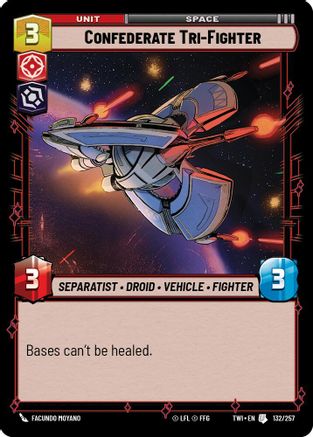 Confederate Tri-Fighter (132/257) - Twilight of the Republic Foil - Premium Star Wars: Unlimited Single from Twilight of the Republic - Just $0.08! Shop now at Game Crave Tournament Store