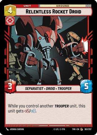 Relentless Rocket Droid (163/257) - Twilight of the Republic Foil - Premium Star Wars: Unlimited Single from Twilight of the Republic - Just $0.08! Shop now at Game Crave Tournament Store