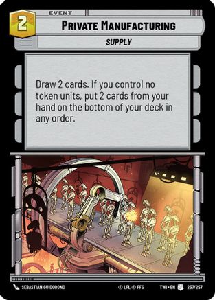 Private Manufacturing (257/257) - Twilight of the Republic Foil - Premium Star Wars: Unlimited Single from Twilight of the Republic - Just $0.08! Shop now at Game Crave Tournament Store