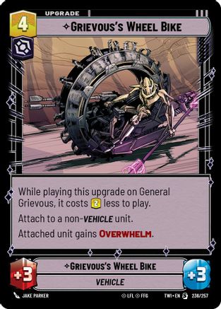 Grievous's Wheel Bike (236/257) - Twilight of the Republic - Premium Star Wars: Unlimited Single from Twilight of the Republic - Just $0.25! Shop now at Game Crave Tournament Store