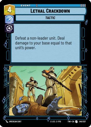 Lethal Crackdown (041/257) - Twilight of the Republic Foil - Premium Star Wars: Unlimited Single from Twilight of the Republic - Just $0.08! Shop now at Game Crave Tournament Store