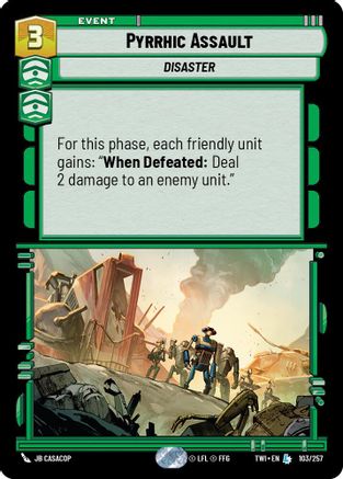 Pyrrhic Assault (103/257) - Twilight of the Republic - Premium Star Wars: Unlimited Single from Twilight of the Republic - Just $0.15! Shop now at Game Crave Tournament Store