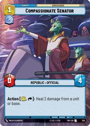 Compassionate Senator (Hyperspace) (329) - Twilight of the Republic - Premium Star Wars: Unlimited Single from Twilight of the Republic - Just $0.08! Shop now at Game Crave Tournament Store