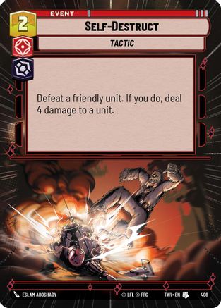 Self-Destruct (Hyperspace) (408) - Twilight of the Republic - Premium Star Wars: Unlimited Single from Twilight of the Republic - Just $0.11! Shop now at Game Crave Tournament Store