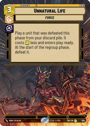 Unnatural Life (Hyperspace) (454) - Twilight of the Republic - Premium Star Wars: Unlimited Single from Twilight of the Republic - Just $0.28! Shop now at Game Crave Tournament Store