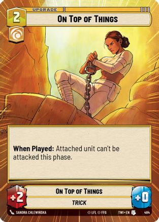 On Top of Things (Hyperspace) (484) - Twilight of the Republic Foil - Premium Star Wars: Unlimited Single from Twilight of the Republic - Just $0.31! Shop now at Game Crave Tournament Store