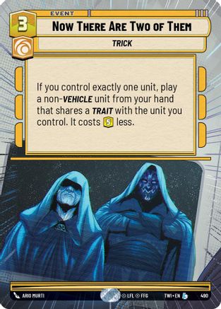 Now There Are Two of Them (Hyperspace) (490) - Twilight of the Republic - Premium Star Wars: Unlimited Single from Twilight of the Republic - Just $6.08! Shop now at Game Crave Tournament Store