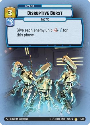 Disruptive Burst (14/20) - Twilight of the Republic Weekly Play Promos - Premium Star Wars: Unlimited Single from Twilight of the Republic: Weekly Play Promos - Just $0.08! Shop now at Game Crave Tournament Store