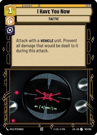 I Have You Now (193/262) - Jump to Lightspeed - Premium Star Wars: Unlimited Single from Fantasy Flight Games - Just $0.08! Shop now at Game Crave Tournament Store