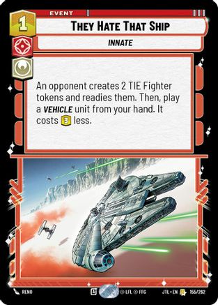 They Hate That Ship (155/262) - Jump to Lightspeed - Premium Star Wars: Unlimited Single from Fantasy Flight Games - Just $0.37! Shop now at Game Crave Tournament Store