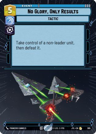 No Glory, Only Results (Hyperspace) (305) - Jump to Lightspeed - Premium Star Wars: Unlimited Single from Fantasy Flight Games - Just $3.64! Shop now at Game Crave Tournament Store