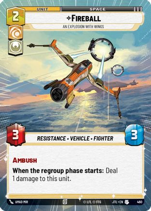 Fireball - An Explosion With Wings (Hyperspace) (460) - Jump to Lightspeed - Premium Star Wars: Unlimited Single from Fantasy Flight Games - Just $0.12! Shop now at Game Crave Tournament Store