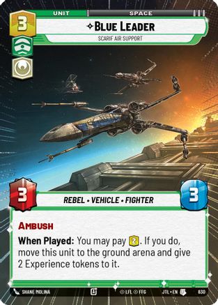 Blue Leader - Scarif Air Support (Hyperspace Foil) (830) - Jump to Lightspeed Foil - Premium Star Wars: Unlimited Single from Fantasy Flight Games - Just $0.66! Shop now at Game Crave Tournament Store