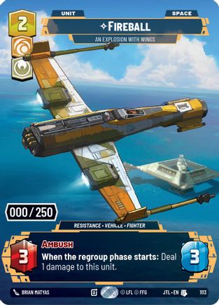 Fireball - An Explosion With Wings (Serialized) (1113) - Jump to Lightspeed Foil - Premium Star Wars: Unlimited Single from Fantasy Flight Games - Just $68.84! Shop now at Game Crave Tournament Store