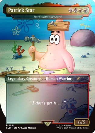 Patrick Star - Barktooth Warbeard (Rainbow Foil) (SLD-1931) - Secret Lair Drop Series Foil - Premium MTG Single from Wizards of the Coast - Just $0.64! Shop now at Game Crave Tournament Store