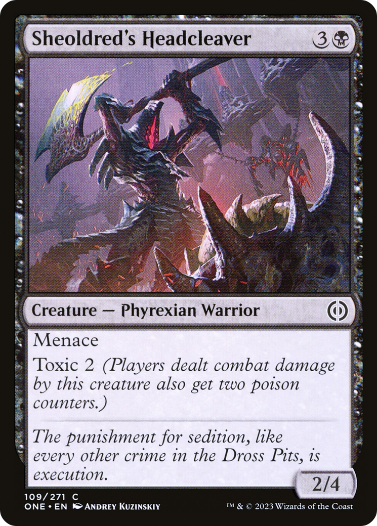 Sheoldred's Headcleaver (ONE-109) - Phyrexia: All Will Be One - Premium MTG Single from Wizards of the Coast - Just $0.25! Shop now at Game Crave Tournament Store