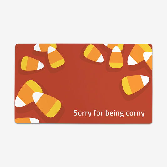 Sorry for Being Corny Playmat - Premium Playmat from Inked Gaming - Just $34.99! Shop now at Game Crave Tournament Store